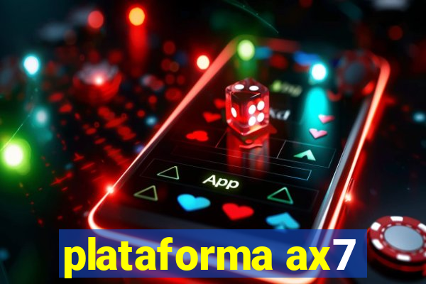 plataforma ax7