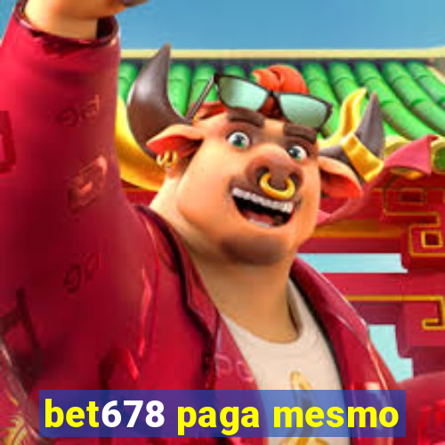 bet678 paga mesmo