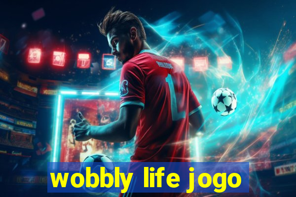 wobbly life jogo