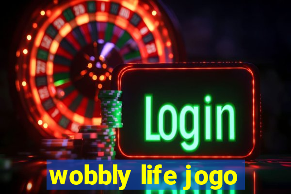 wobbly life jogo