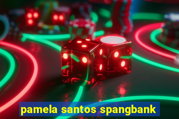 pamela santos spangbank