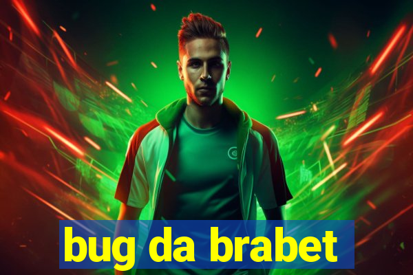 bug da brabet