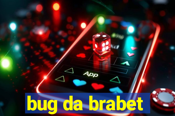 bug da brabet