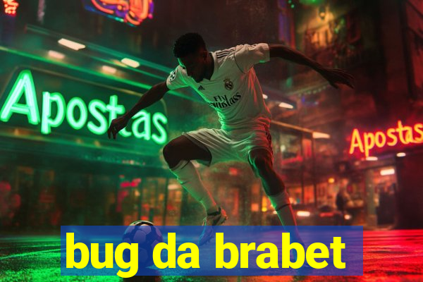 bug da brabet