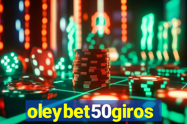 oleybet50giros