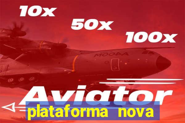 plataforma nova pagando muito hoje