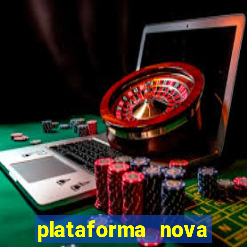 plataforma nova pagando muito hoje