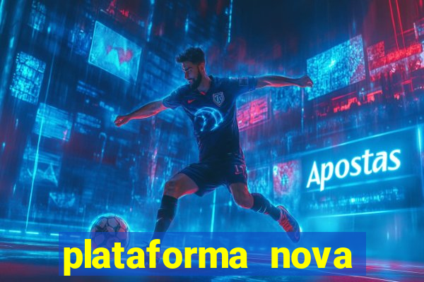 plataforma nova pagando muito hoje