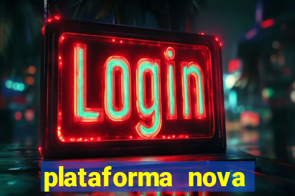 plataforma nova pagando muito hoje