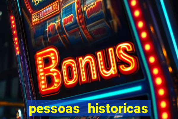 pessoas historicas de a a z