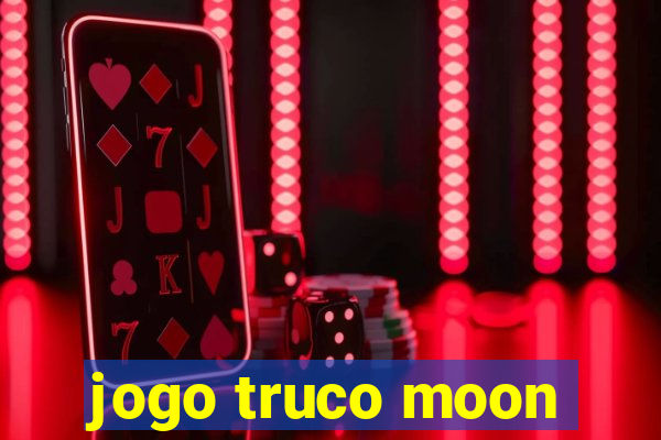 jogo truco moon