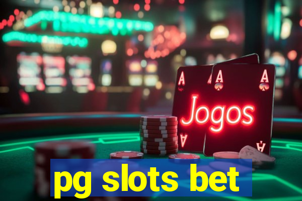 pg slots bet