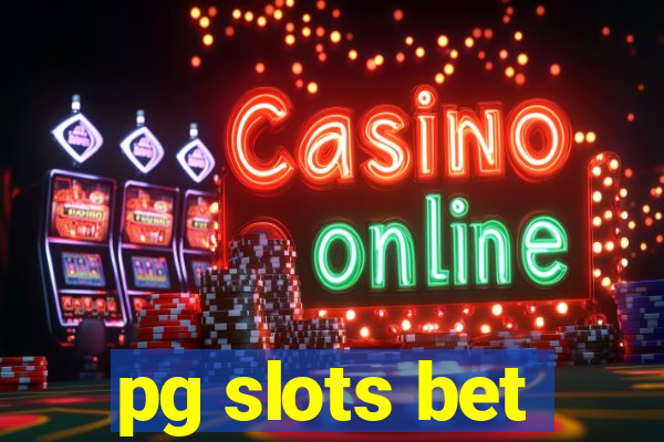 pg slots bet