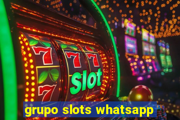 grupo slots whatsapp