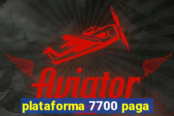 plataforma 7700 paga