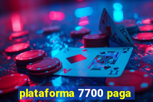 plataforma 7700 paga