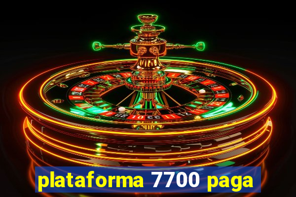 plataforma 7700 paga