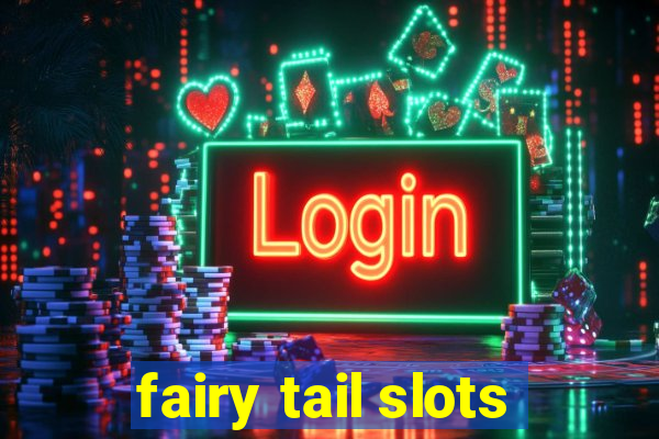 fairy tail slots