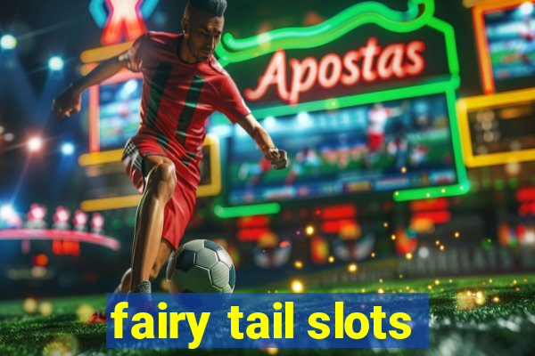 fairy tail slots