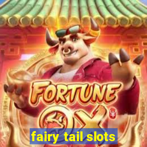 fairy tail slots