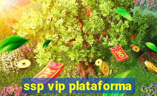 ssp vip plataforma