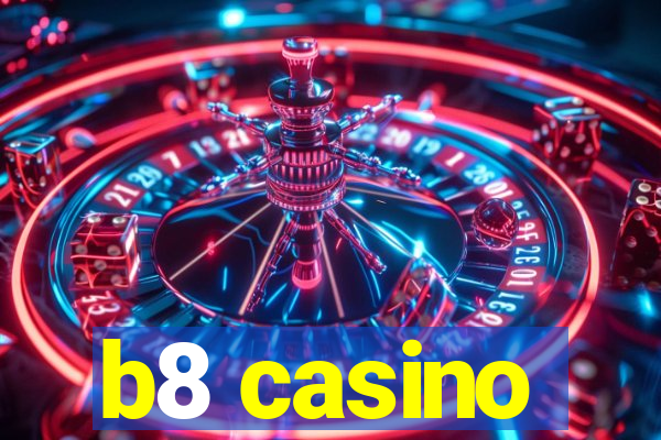 b8 casino