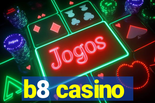 b8 casino