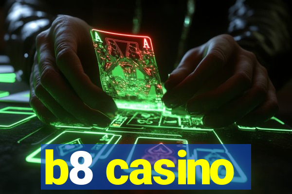 b8 casino