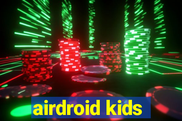 airdroid kids