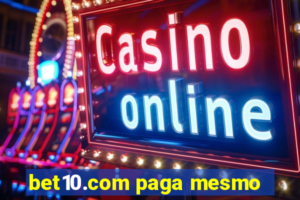 bet10.com paga mesmo