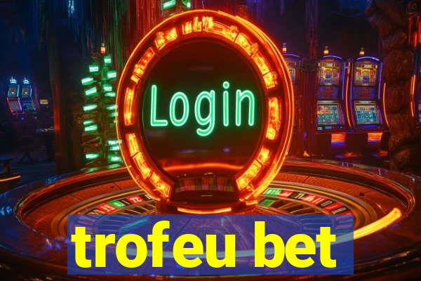 trofeu bet