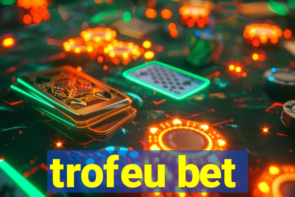 trofeu bet