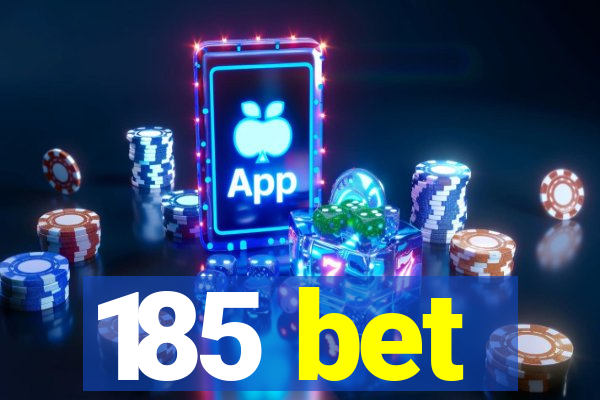 185 bet