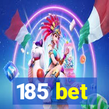 185 bet