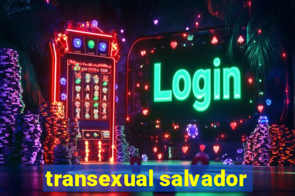 transexual salvador