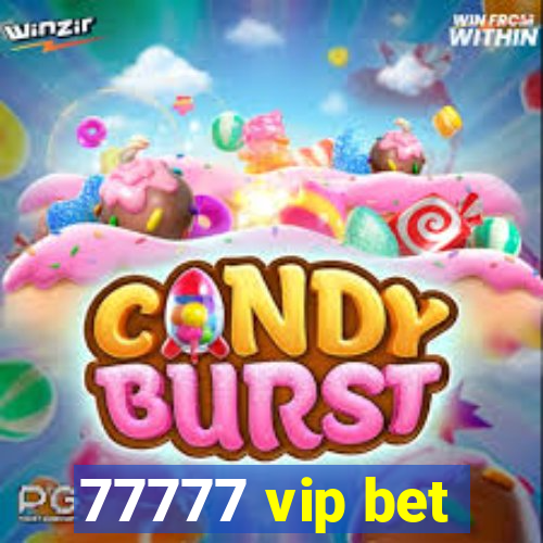 77777 vip bet