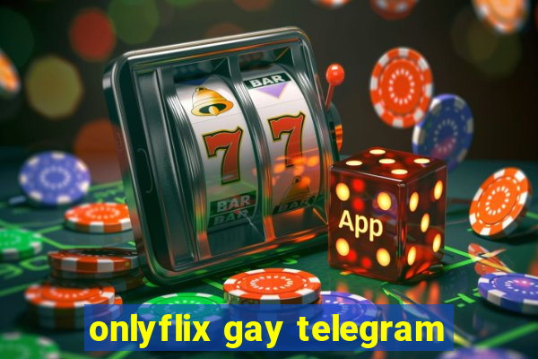 onlyflix gay telegram