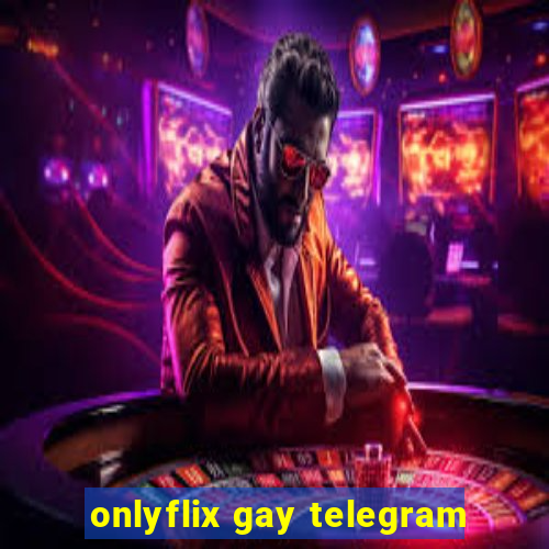 onlyflix gay telegram