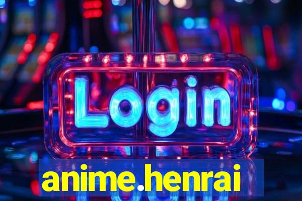 anime.henrai