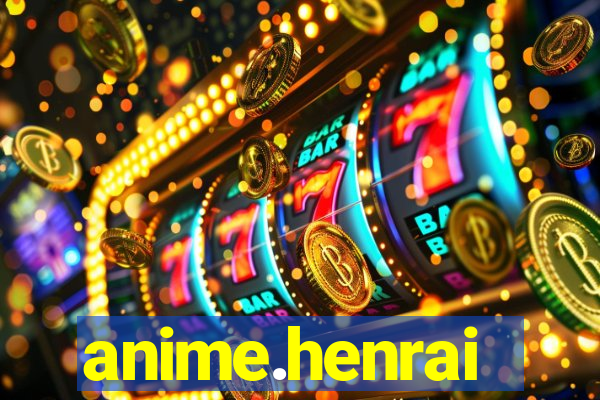 anime.henrai