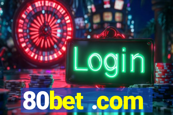 80bet .com