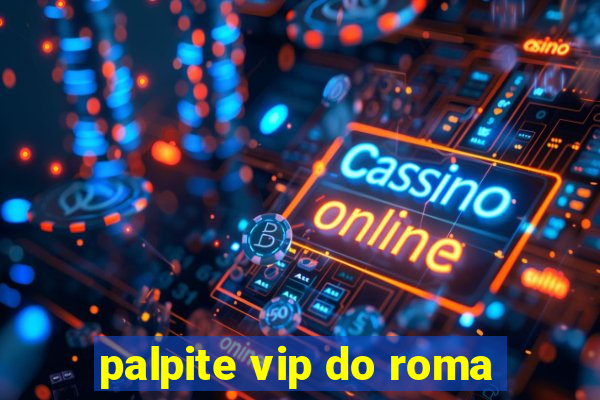 palpite vip do roma