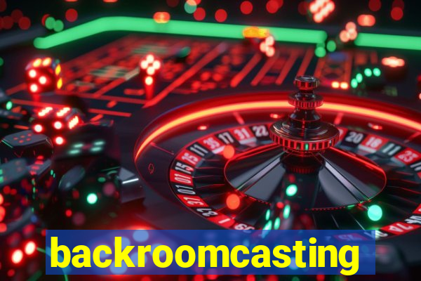 backroomcasting