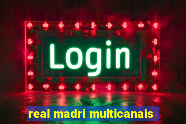 real madri multicanais