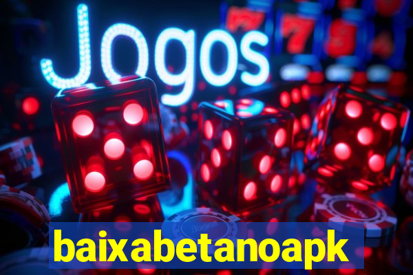 baixabetanoapk