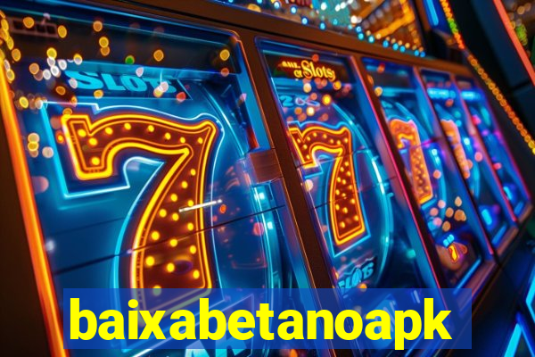 baixabetanoapk