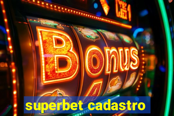 superbet cadastro