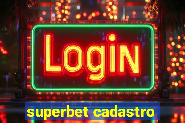 superbet cadastro