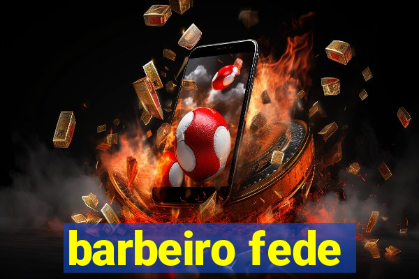 barbeiro fede