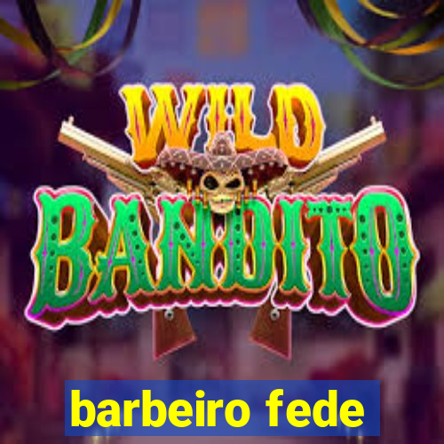 barbeiro fede